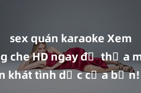 sex quán karaoke Xem sex không che HD ngay để thỏa mãn cơn khát tình dục của bạn! Video chất lượng cao, cảnh quay rõ nét, sẽ khiến bạn không thể rời mắt! Hãy trải nghiệm ngay!