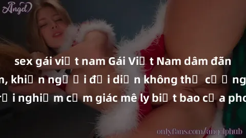 sex gái việt nam Gái Việt Nam dâm đãng làm tình say đắm, khiến người đối diện không thể cưỡng lại được. Hãy trải nghiệm cảm giác mê ly biết bao của phong cách yêu đương đậm chất dân tộc!