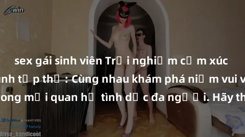 sex gái sinh viên Trải nghiệm cảm xúc mới mẻ với làm tình tập thể: Cùng nhau khám phá niềm vui và sự mãnh liệt trong mối quan hệ tình dục đa người. Hãy thử ngay để biết cảm giác thú vị này!