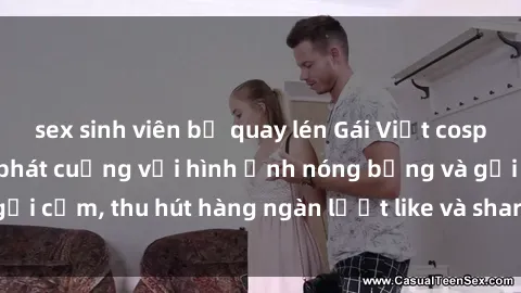 sex sinh viên bị quay lén Gái Việt cosplay sexy khiến fan phát cuồng với hình ảnh nóng bỏng và gợi cảm, thu hút hàng ngàn lượt like và share trên mạng xã hội.