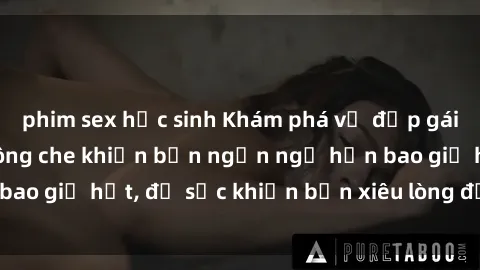 phim sex học sinh Khám phá vẻ đẹp gái Việt Nam nude không che khiến bạn ngẩn ngơ hơn bao giờ hết, đủ sức khiến bạn xiêu lòng đến ngất ngây