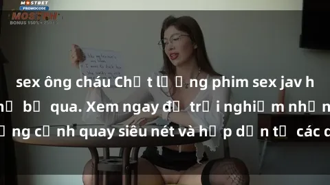 sex ông cháu Chất lượng phim sex jav hd đỉnh cao không thể bỏ qua. Xem ngay để trải nghiệm những cảnh quay siêu nét và hấp dẫn từ các diễn viên nổi tiếng.