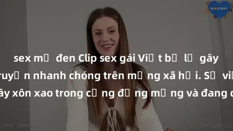sex mỹ đen Clip sex gái Việt bị lộ gây chấn động, lan truyền nhanh chóng trên mạng xã hội. Sự việc đã gây xôn xao trong cộng đồng mạng và đang được công an điều tra làm rõ.