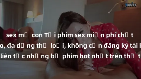 sex mẹ con Tải phim sex miễn phí chất lượng cao độc đáo, đa dạng thể loại, không cần đăng ký tài khoản. Cập nhật liên tục những bộ phim hot nhất trên thị trường. Sự lựa chọn hàng đầu cho người yêu thí