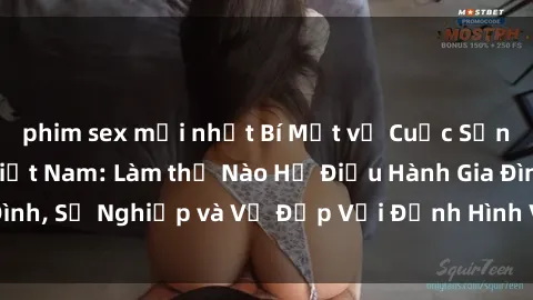 phim sex mới nhất Bí Mật về Cuộc Sống Của Các MILF Việt Nam: Làm thế Nào Họ Điều Hành Gia Đình, Sự Nghiệp và Vẻ Đẹp Với Định Hình Văn Hóa Đương Đại