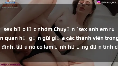 sex bạo lực nhóm Chuyện `sex anh em ruột` - Đề cập đến quan hệ gần gũi giữa các thành viên trong gia đình, liệu nó có làm ảnh hưởng đến tình cảm gia đình hay không?