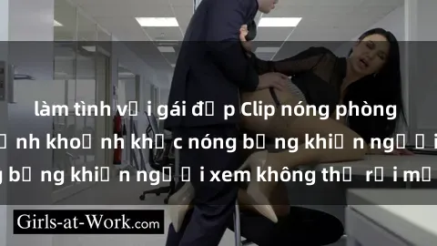 làm tình với gái đẹp Clip nóng phòng tắm gây sốt: Cận cảnh khoảnh khắc nóng bỏng khiến người xem không thể rời mắt