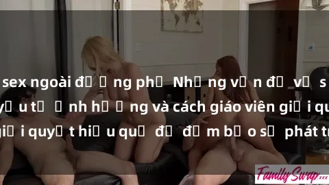 sex ngoài đường phố Những vấn đề về sex học sinh: Các yếu tố ảnh hưởng và cách giáo viên giải quyết hiệu quả để đảm bảo sự phát triển toàn diện.